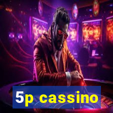 5p cassino